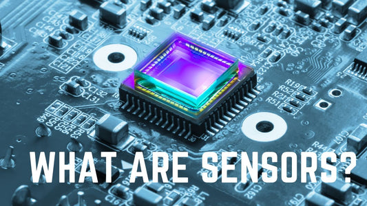 What is a Sensor? What Types of Sensors are There?