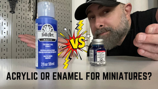 Acrylic or Enamel Paint for Miniatures?