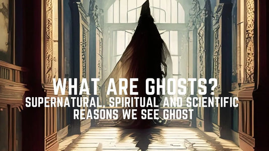 What are Ghosts? Supernatural, Spiritual and Scientific Reasons We See Ghost Finally Explained! 👻